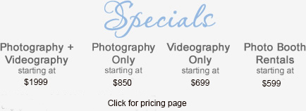 Wedding Photography: $1499, Wedding Videography and Photography: $2399
